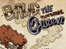 BAWD THE FLOPHOUSE QUEEN  <br /><h8>ILLUSTRATION</h8>